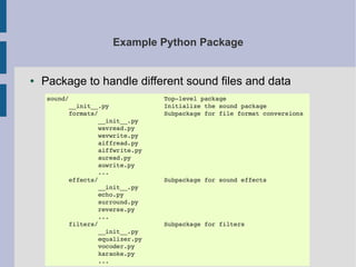 Example Python Package 
● Package to handle different sound files and data 
 