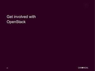 Get involved with
OpenStack




23
 
