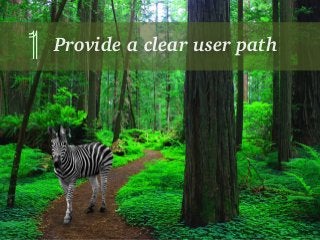Provide a clear user path1
 