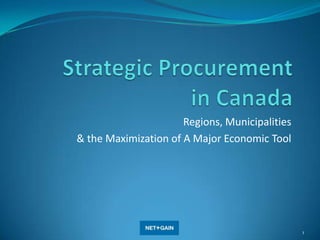 Regions, Municipalities
& the Maximization of A Major Economic Tool

1

 