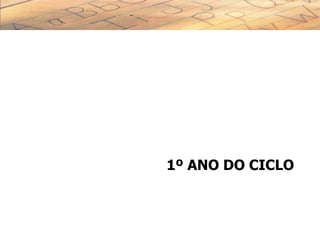 1º ANO DO CICLO
 