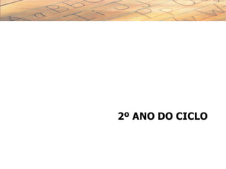 2º ANO DO CICLO
 