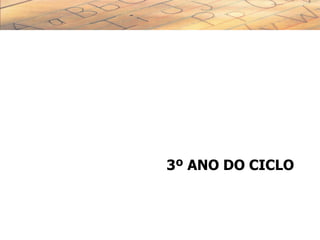 3º ANO DO CICLO
 