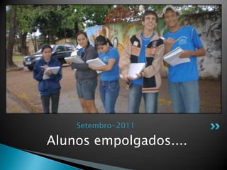 Alunos empolgados....Setembro-2011