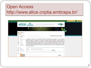 Open Access
http://www.alice.cnptia.embrapa.br/
9
 