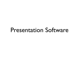 Presentation Software

 
