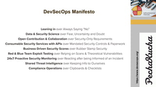 DevSecOps Manifesto
https://www.devsecops.org/
 