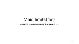 Main limitations
Structural Equation Modeling with SmartPLS2.0
124
 
