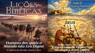 Slides Power Point Lição 10, CPAD, A Experiência Transformadora de Jacó, 2Tr26.pptx