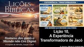 Slides Power Point Lição 10, CPAD, A Experiência Transformadora de Jacó, 2Tr26.pptx