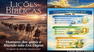 Slides Power Point Lição 10, CPAD, A Experiência Transformadora de Jacó, 2Tr26.pptx