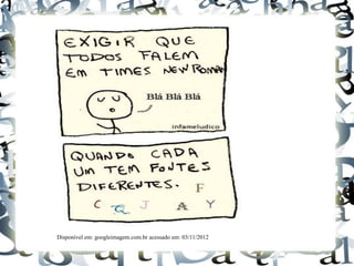 Disponível em: googleimagem.com.br acessado em: 03/11/2012
 