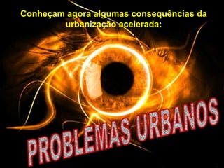 Urbanização em países subdesenvolvidos A urbanização nos países subdesenvolvidos foi bem mais rápida e desestruturada. 