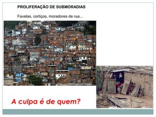 Conheçam agora algumas consequências da urbanização acelerada: