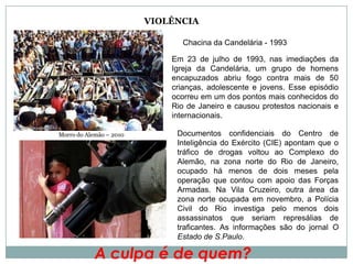 PROLIFERAÇÃO DE SUBMORADIASFavelas, cortiços, moradores de rua...A culpa é de quem?