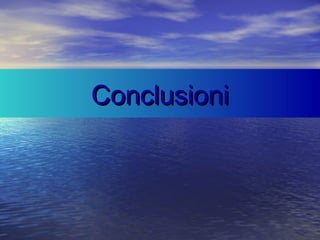 ConclusioniConclusioni
 