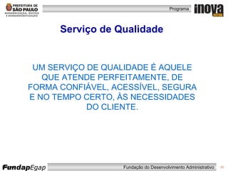 Serviço de Qualidade Falconi. UM SERVIÇO DE QUALIDADE É AQUELE QUE ATENDE PERFEITAMENTE, DE FORMA CONFIÁVEL, ACESSÍVEL, SEGURA E NO TEMPO CERTO, ÀS NECESSIDADES DO CLIENTE. 