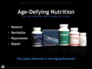 Age-Defying Nutrition t o  t u r n  b a c k  t h e  h a n d s  o f  t i m e Restore Revitalize Rejuvenate Repair The Latest Advances in Anti-Aging Research! 