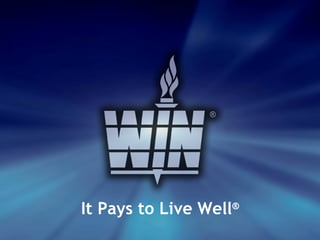 It Pays to Live Well ® 