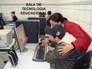 SALA DE TECNOLOGIA EDUCACIONAL