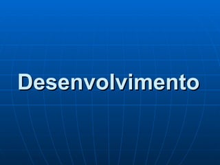 Desenvolvimento 