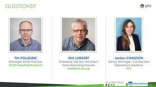 35
QUESTIONS?
Tim POLLEUNIS
Manager Smart Factory
VCST Industrial Products
Dirk LUWAERT
Enterprise Solution Architect
Manu...
