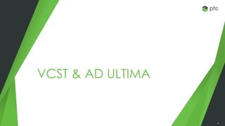 6
VCST & AD ULTIMA
 