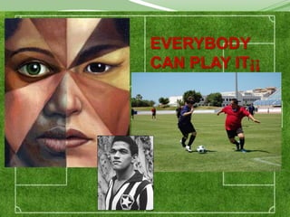 EVERYBODY
CAN PLAY IT¡¡
 