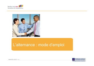 L’alternance : mode d’emploi


www.dfc.ccip.fr | Page 1
 