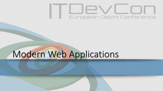 Modern Web Applications
 