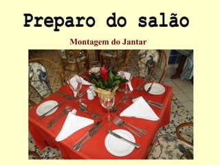 Montagem do Jantar
 