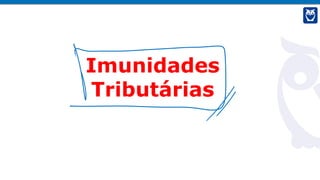 “Precisava de uma estratégia para ganhar tempo. Queria passar no próximo. As estatísticas não me ajudavam. Mas sabia que toda
regra tem exceção. Queria ser uma. Foi assim que encontrei o Estratégia Concursos.” - Érico Vieira, aprovado para Auditor Fiscal
da Receita Federal do Brasil.
Imunidades
Tributárias
 