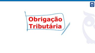Obrigação
Tributária
 