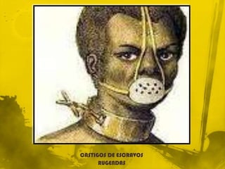 CASTIGOS DE ESCRAVOS
      RUGENDAS
 