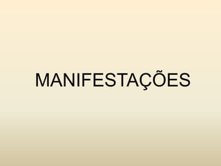 MANIFESTAÇÕES

 