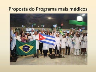 Proposta do Programa mais médicos

 