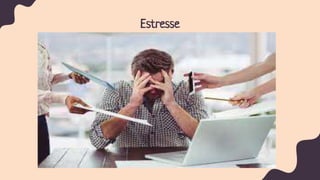 Estresse
 