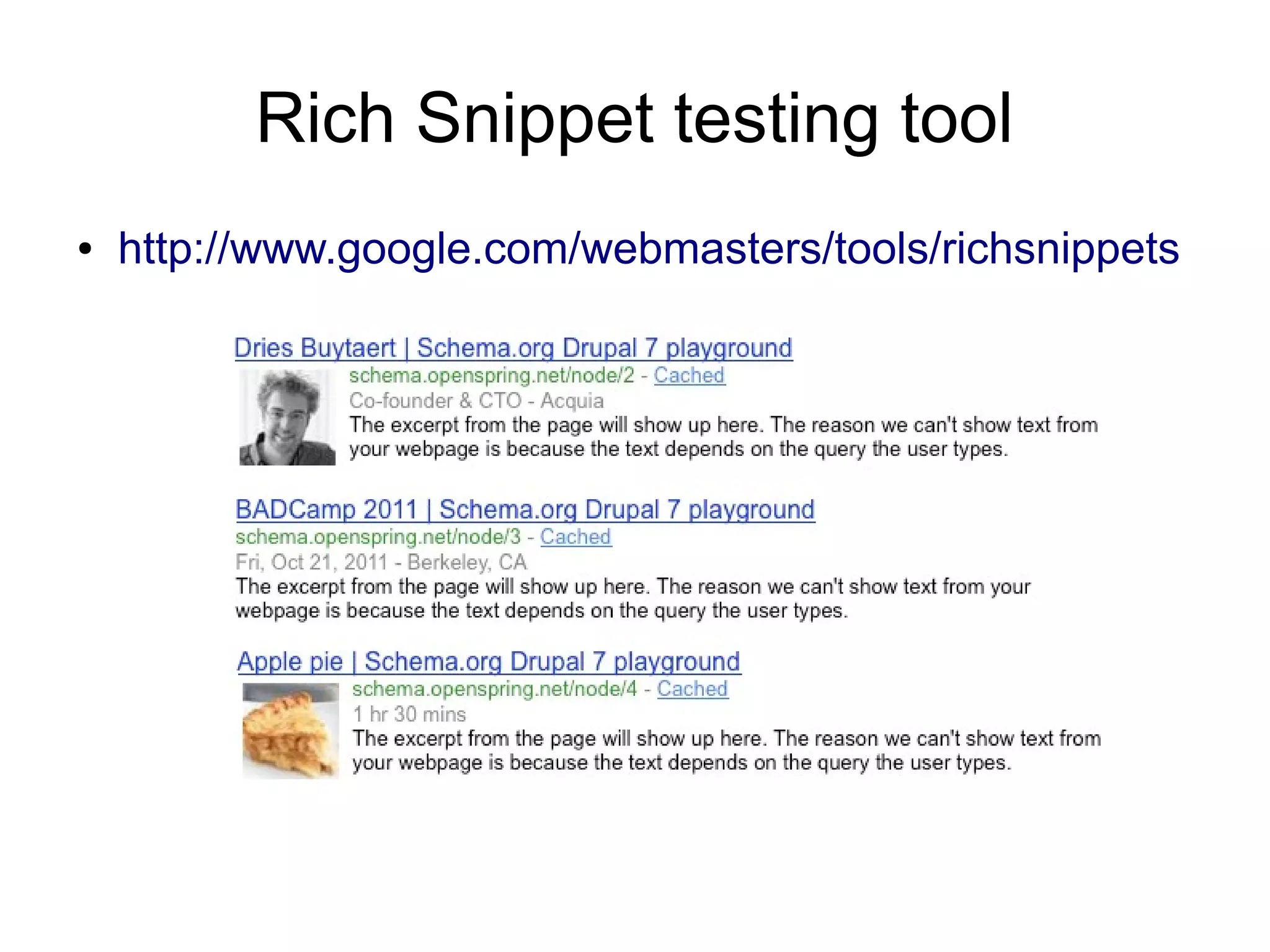 Rich Snippet testing tool
●   http://www.google.com/webmasters/tools/richsnippets
 
