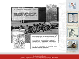 Dr Susan Schreibman
Trinity Long Room Hub Associate Professor in Digital Humanities
 