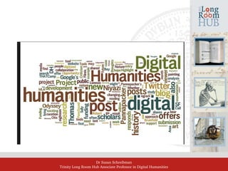 Dr Susan Schreibman
Trinity Long Room Hub Associate Professor in Digital Humanities
 