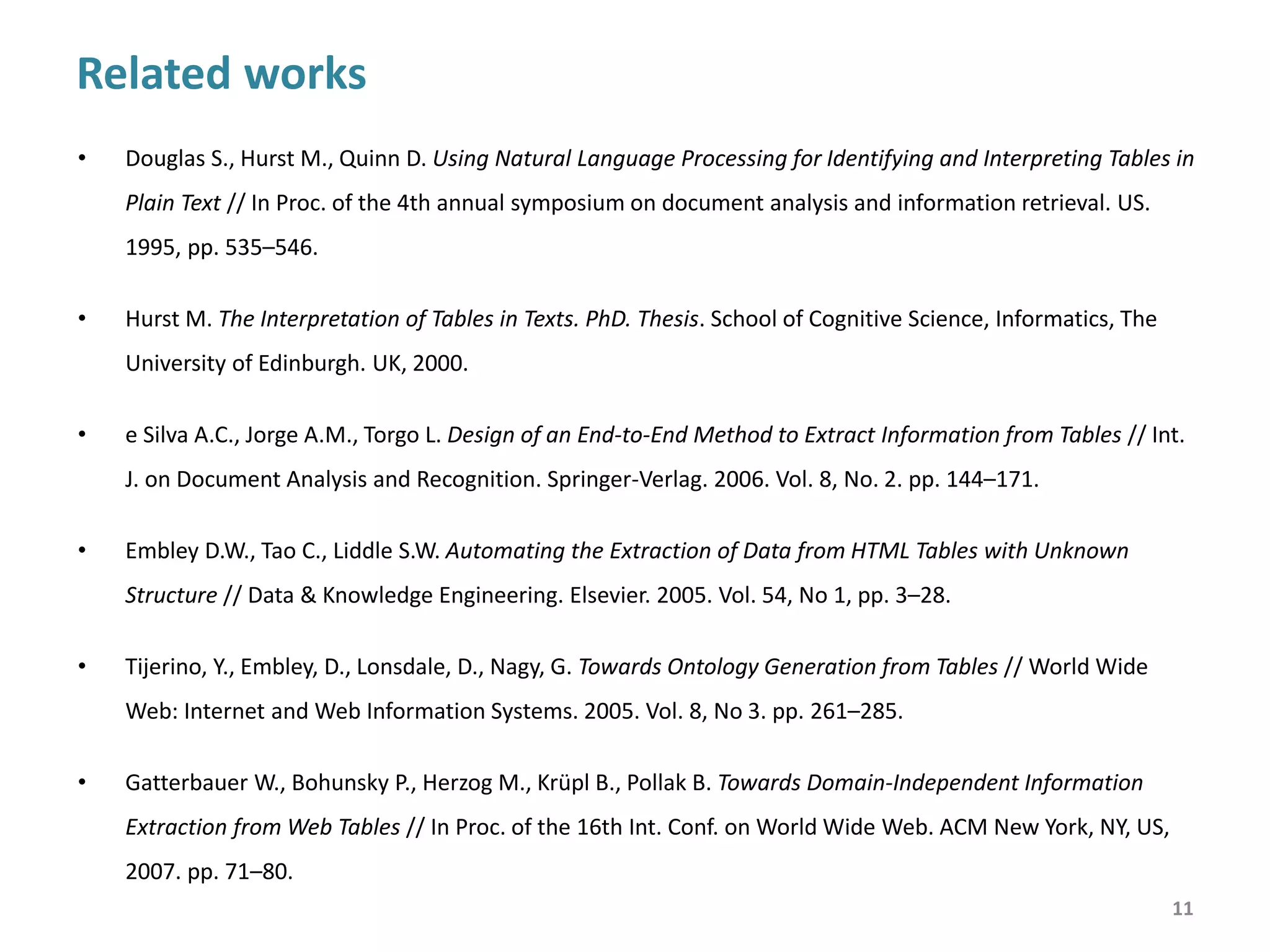 Our approach to the semantic relationship
reconstruction
11
• We assume that
o Tables produced by the same vendor often have similar layout, formatting, and content
o It allows to define a template describing a class of these tables or how they can be interpreted
• We propose
o To use a set of formalized rules (a knowledge base) for recovering semantic relationships
(i.e. cell-role, label-value, label-label, label-dimension pairs) in a table from the class
o The rules define how we can interpret what we know (i.e. positions, style settings, and content of
cells) to recover what we don’t know (i.e. semantic relationships)
• It is expected that
o Implementation of rule sets for different table classes provides processing of a wide range of tables
having various structures and features
 