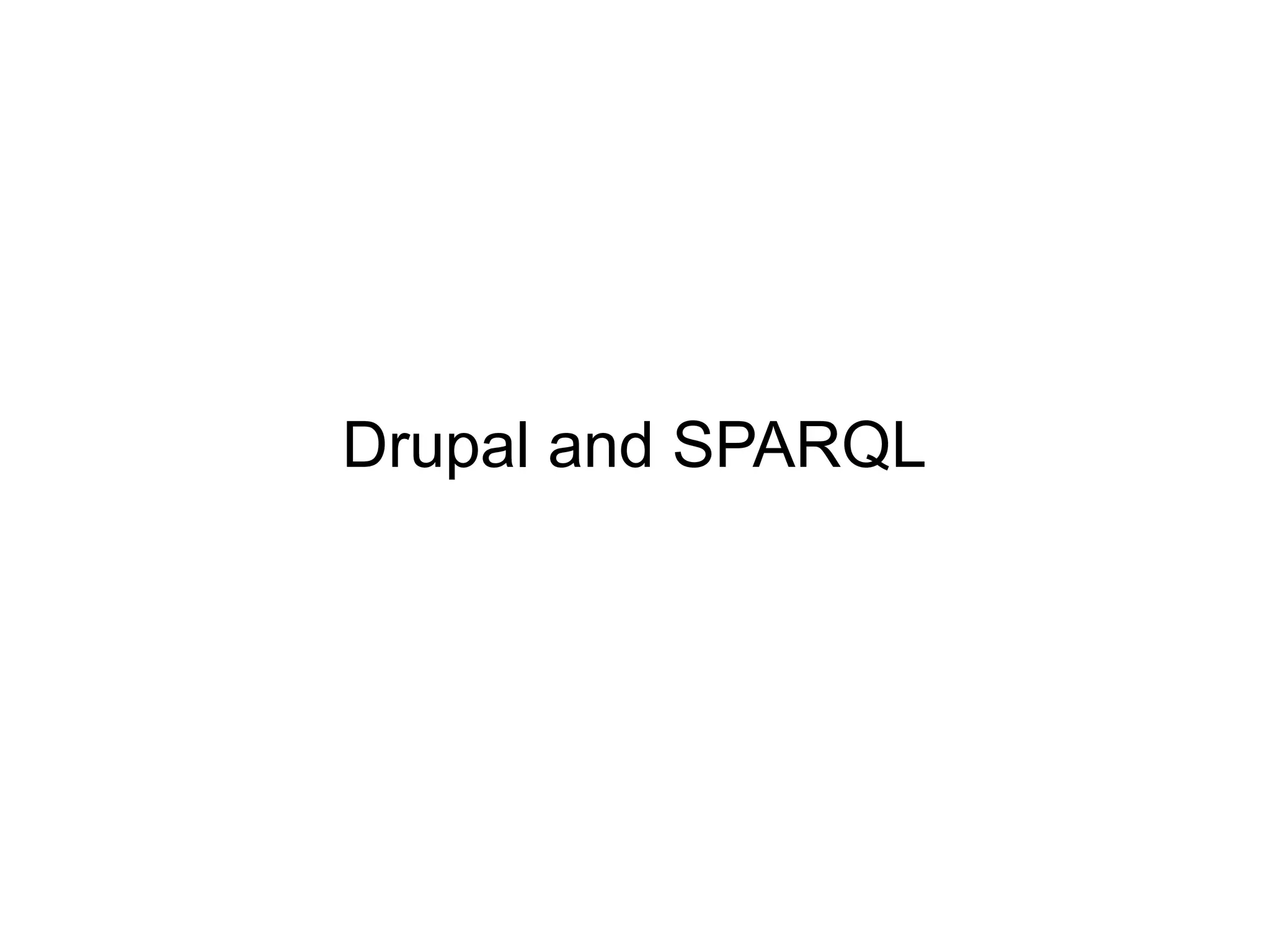 Drupal and SPARQL
 