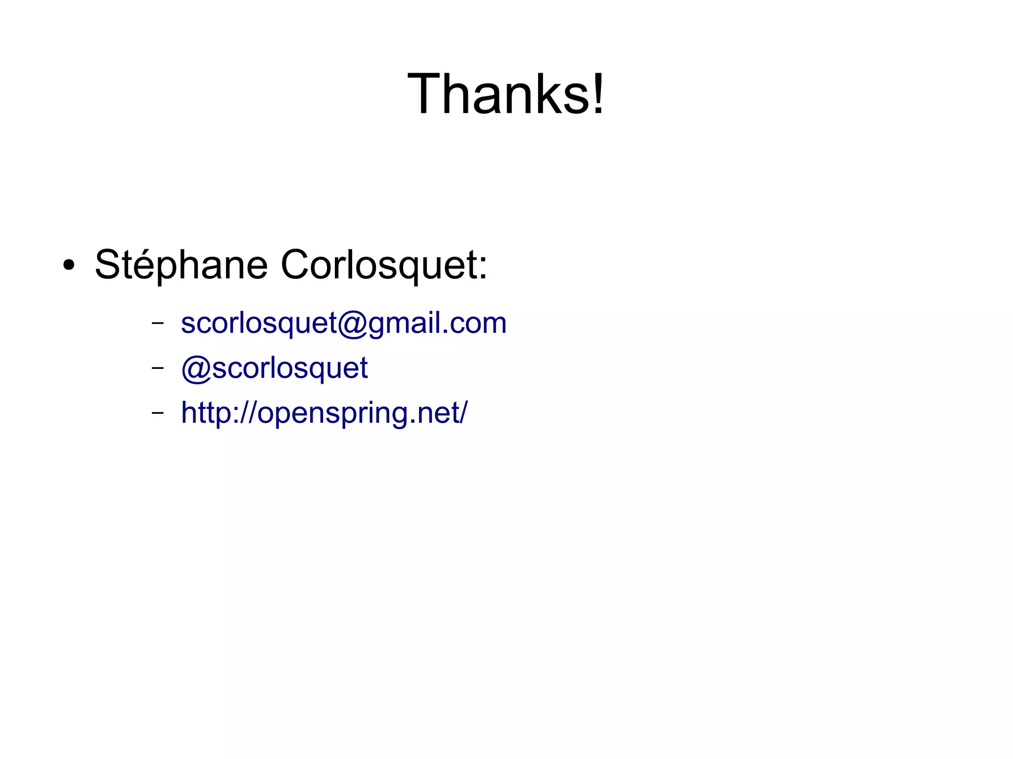 JSON-LD in Drupal
● Client side as well as server side friendly
● Browser Scripting:
– Native javascript format
– Can be combined with RDFa API in the DOM
● Data can be fetched from anywhere:
– Cross-Origin Resource Sharing (CORS) enabled
● Client can mash data
● http://drupal.org/project/jsonld
 
