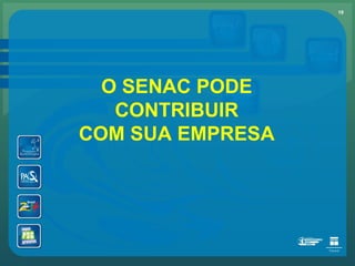 O SENAC PODE CONTRIBUIR COM SUA EMPRESA 