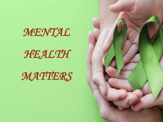 MENTAL
HEALTH
MATTERS
 