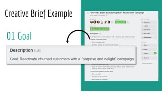 Creative Brief Example
01 Goal
 