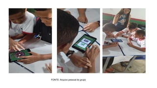 FONTE: Arquivo pessoal do grupo
 