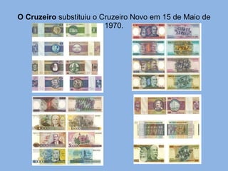 O Cruzeiro  substituiu o Cruzeiro Novo em 15 de Maio de 1970. 