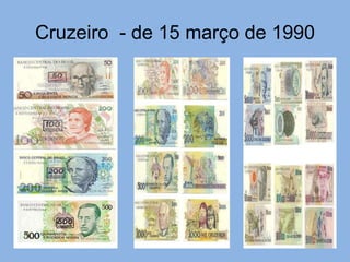 Cruzeiro   - de 15 março de 1990 