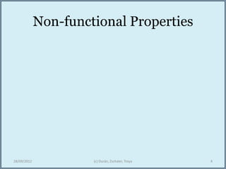 Non-functional Properties
28/09/2012 (c) Durán, Zschaler, Troya 4
 